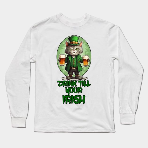 Drink Till Your Irish Long Sleeve T-Shirt by Rebirth Designs